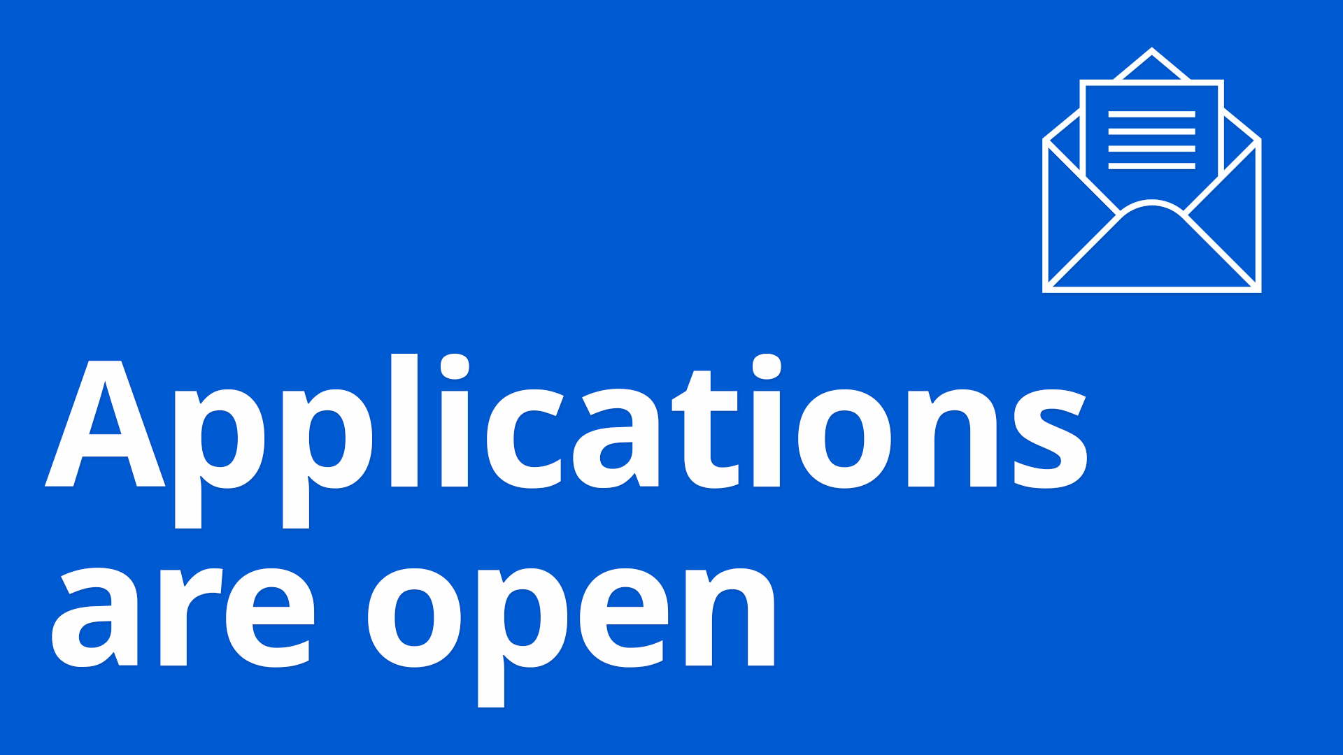 Applications are open