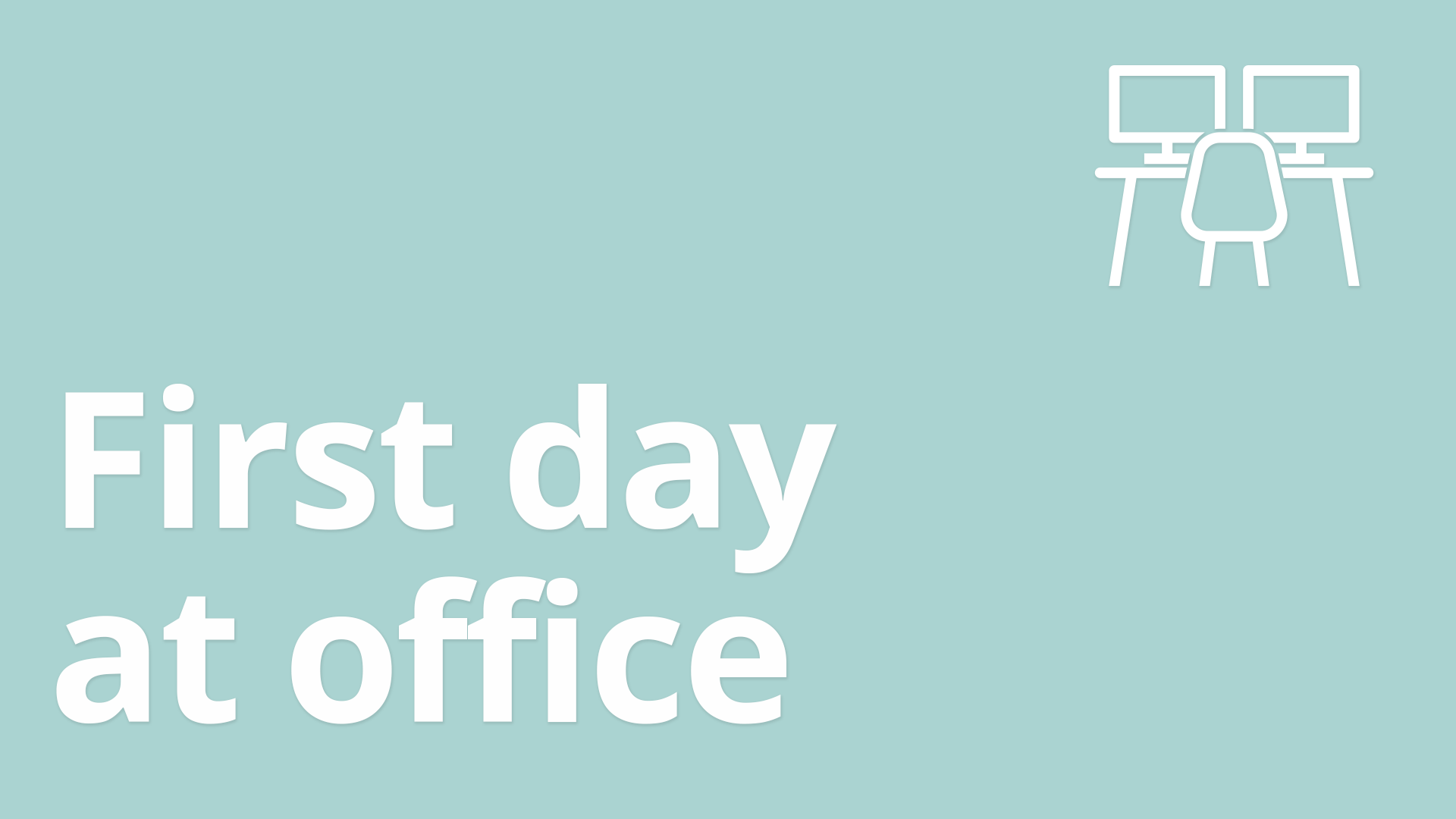 First day at office